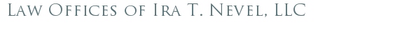 Law Offices of Ira T. Nevel, LLC